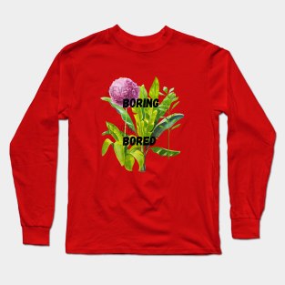 BORING! Long Sleeve T-Shirt